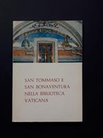 Aa. Vv. San Tommaso E San Bonaventura Nella Biblioteca Vaticana. Biblioteca Apostolica Vaticana. 1974 - I