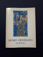 Museo diocesano di Pistoia. Edizioni Arnaud. 1968 - I