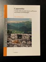 Di Brazzano Orio. Caporetto. I luoghi della Grande Guerra sull'Isonzo raccontano la XII Battaglia. NORDPRESS Edizioni 2007 - I