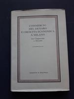Commercio del denaro e crescita economica a Milano. Edizioni Il Polifilo. 1996-I