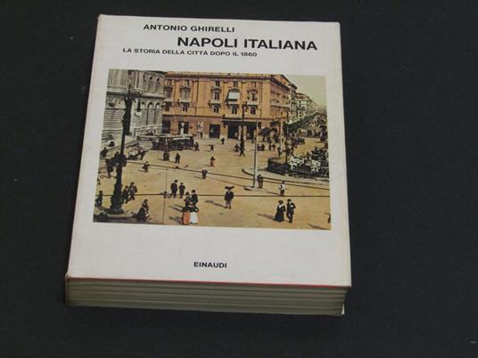 Napoli italiana. Einaudi. 1977 - I - Antonio Ghirelli - copertina