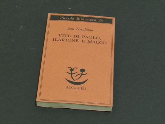 Vite di Paolo, Ilarione e Malco. Adelphi. 1975 - I - Girolamo (san) - copertina