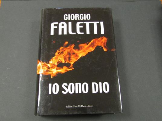 Io sono Dio. Baldini Castoldi Dalai. 2009 - I - Giorgio Faletti - copertina