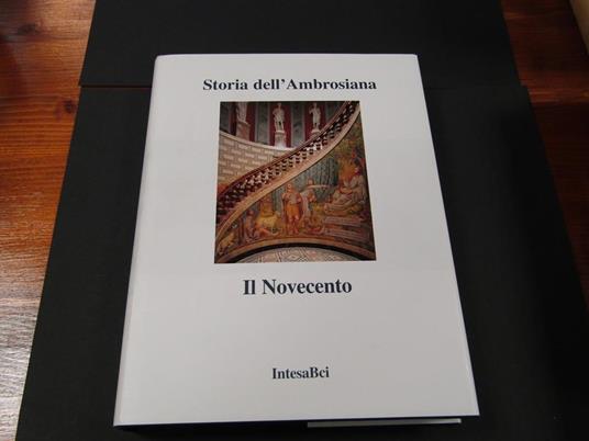 Aa. Vv. Storia Dell'Ambrosiana: Il Novecento. Intesabci. 2002 - I - copertina