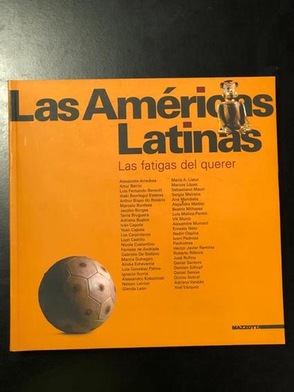 Las Americas Latinas. Las fatigas del querer. Mazzotta 2009. A cura di Philippe Daverio - Philippe Daverio - copertina