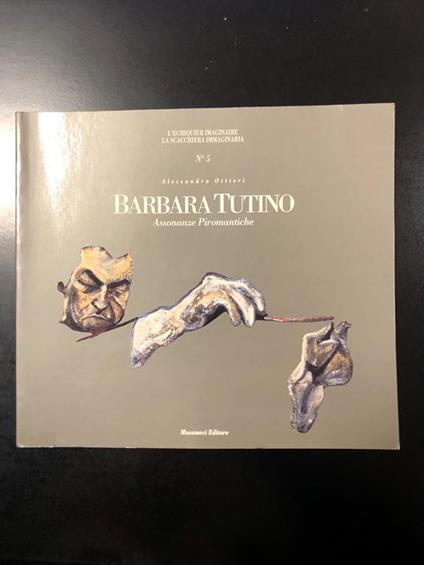 Barbara Tutino. Assonanze piromantiche. Musumeci Editore 1993 - Alessandra Ottieri - copertina