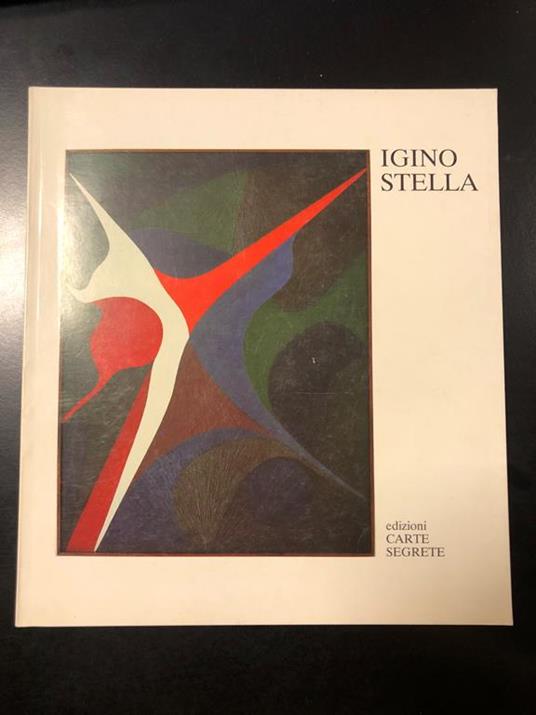 Aa. Vv. Igino Stella. Edizioni Carte Segrete 1989 - copertina