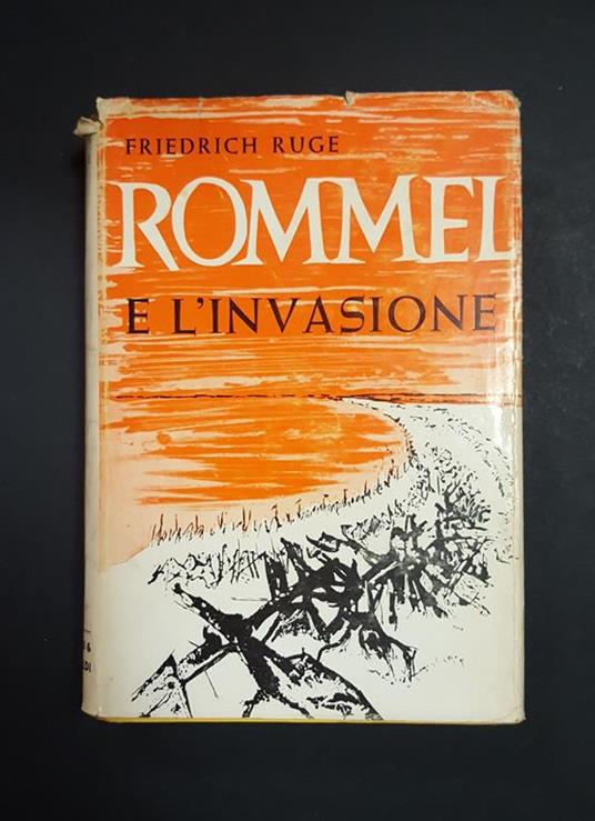 Rommel e l'invasione. Baldini & Castoldi. 1963 - Friedrich Ruge - copertina