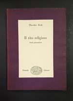 Theodor Reik. Il rito religioso. Einaudi. 1949 - I