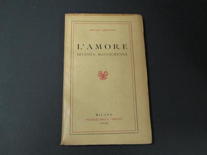 L' amore diventa maggiorenne. Fratelli Bocca Editori. 1946 - Edward Carpenter - copertina