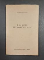 I passeri di Horkheimer. Libreria Editrice Cavour. 1978. Ed. num., ns es. n. 167/1000