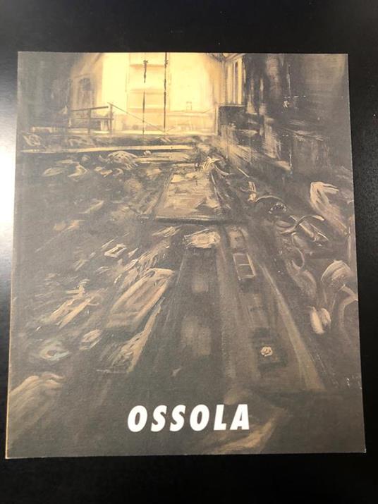 Ossola. Opere 1955 - 1993. A cura di Marco Goldin. Marini Editore 1993 - I - Marco Goldin - copertina