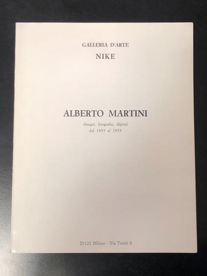 Alberto Martini. Disegni, litografie, dipinti dal 1895 al 1953. A cura di Giuseppe Bonini. Galleria d'arte Niccoli 1982 - I - Giuseppe Bonini - copertina