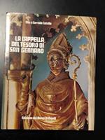 Catello Elio e Corrado. La cappella del tesoro di San Gennaro. Edizione del Banco di Napoli 1977 - I