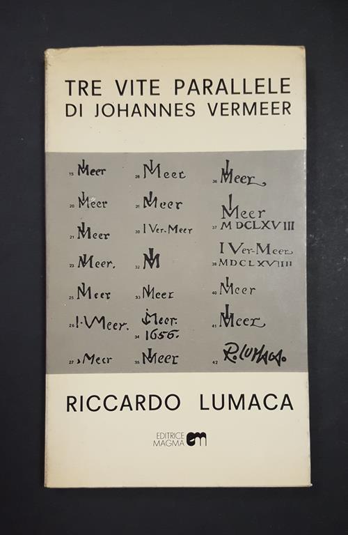 Lumaca Riccardo. Tre vite parallele di Johannes Vermeer. Editrice Magma. 1975 - copertina