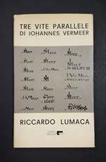 Lumaca Riccardo. Tre vite parallele di Johannes Vermeer. Editrice Magma. 1975