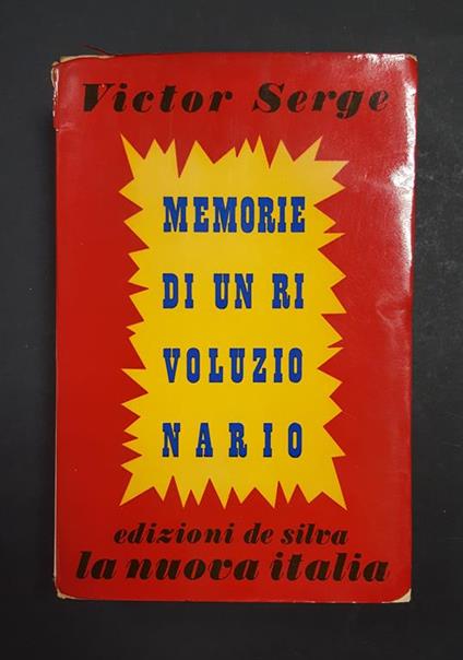 Memorie di un rivoluzionario. Edizioni De Silva - La Nuova Italia Editrice. 1956 - I - Victor Serge - copertina