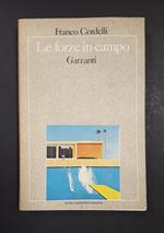 Le forze in campo. Garzanti. 1979 - I