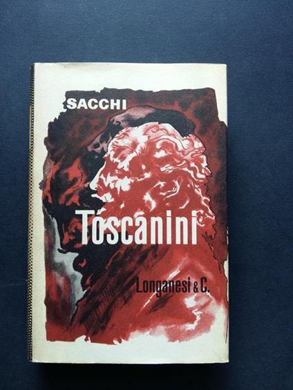 Toscanini. Longanesi. 1960-I - Filippo Sacchi - copertina