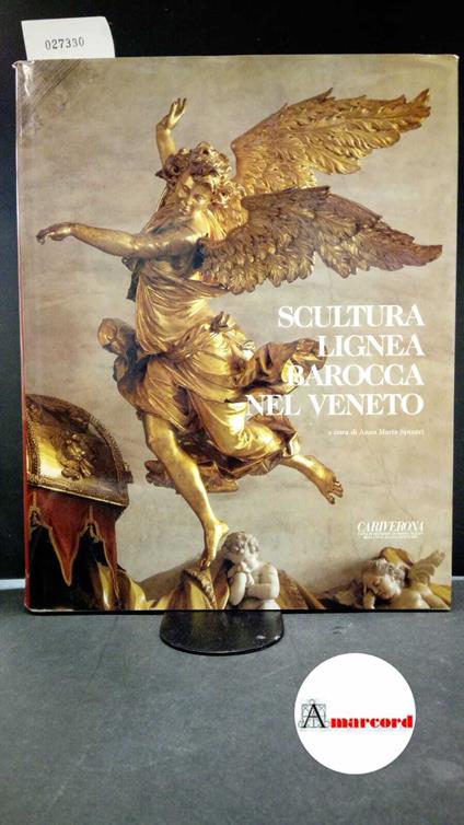 AA.VV.. La scultura lignea barocca nel Veneto. CARIVERONA, 1997-I - copertina