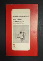 Kathchen di Heilbronn. Adelphi. 1972 - I