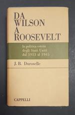 Da Wilson a Roosevelt. Cappelli. 1963