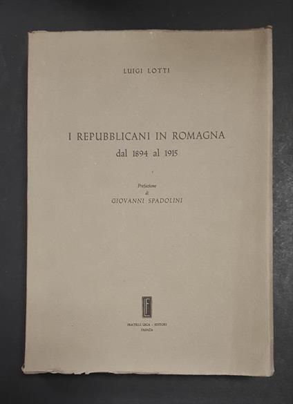 I Repubblicani in Romagna. Fratelli Lega Editori. 1957 - Luigi Lotti - copertina