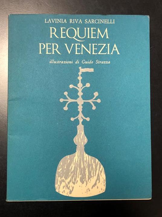 Requiem per Venezia. Ill. di Guido Strazza. Dedalo libri 1970 - Lavinia Riva Sarcinelli - copertina