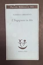 L' ingegnere in blu. Adelphi. 2008 - I. Dedica dell'Autore a Fabrizio Dentice, noto giornalista, alla prima carta bianca