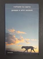 La Capria Raffaele. Guappo e gli altri animali. Mondadori. 2007 - I. Dedica dell'Autore al frontespizio