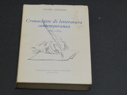 Cronache di letteratura contemporanea (1919 - 1971). Massimiliano Boni Editore. 1971 - I - Cesare Angelini - copertina