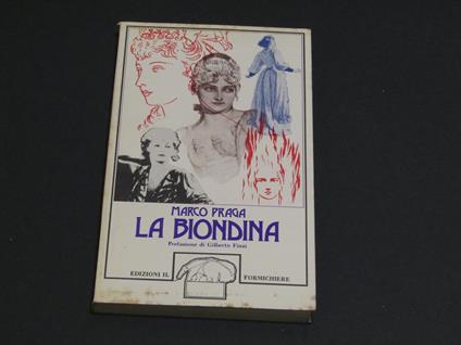 La biondina. Edizioni Il Formichiere. 1975 - I - Marco Praga - copertina