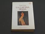 La cattiva figlia. Frassinelli. 1990 - I. Con dedica dell'autrice