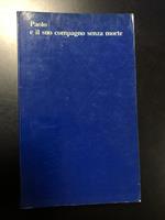 Paolo e il suo compagno senza morte. Edizioni Apollinaire 1978. Con dedica dell'autore