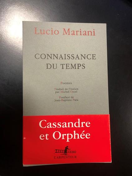 Connaissance du temps. Gallimard 2005. Con dedica dell'autore - Lucio Mariani - copertina