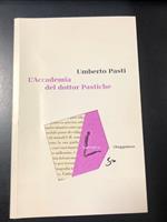 L' Accademia del dottor Pastiche. il Saggiatore 2008 - I. Con dedica dell'autore