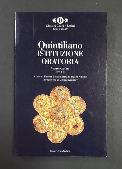 Istituzione oratoria. Mondadori. 1997 - I. Vol. I. Dedica di uno dei curatori all'occhiello - M. Fabio Quintiliano - copertina