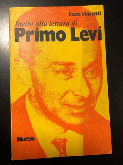 Invito alla lettura di Primo Levi. Mursia 1973. Con dedica dell'autrice - Fiora Vincenti - copertina