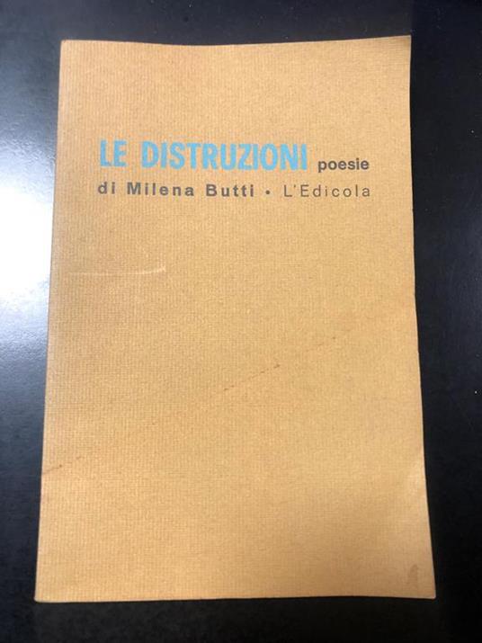 Le distruzioni. L'Edicola 1972. Con dedica dell'autrice - Milena Buttò - copertina