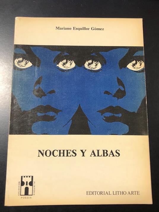 Noches y alba. Editorial Litho Arte 1976 - I. Con dedica dell'autore - copertina