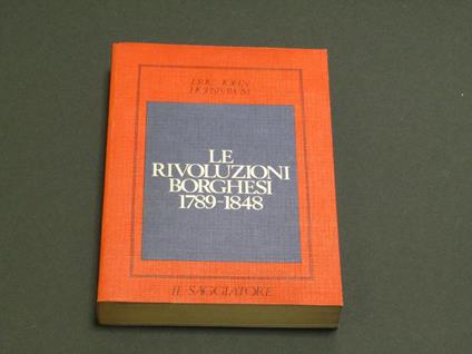 Le rivoluzioni borghesi 1789-1848. Il Saggiatore. 1971-I - Eric J. Hobsbawm - copertina