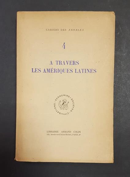 A travers les Ameriques Latines. Librairie Armand Colin. 1949 - copertina