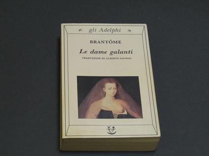 Le dame galanti. Adelphi Edizioni. 1994-I - Pierre Bordeille de Brantôme - copertina