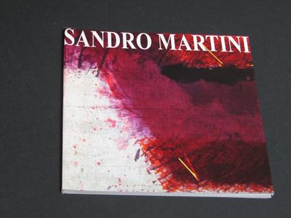 Sandro Martini. A cura di Palazzoli Luca e Daniele. Galleria Blu. 2012 - Luca Palazzolo - copertina