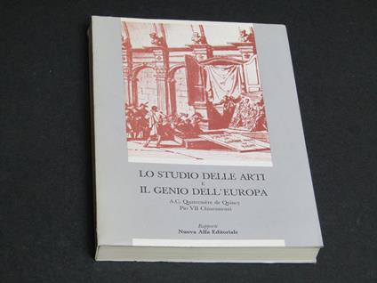 A.C. Quatremère De Quincy E Pio Vii Chiaramonti. Lo Studio Delle Arti E Il Genio Dell'Europa. Nuova Alfa Editoriale. 1989 - I - copertina