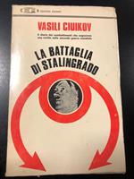 La battaglia di Stalingrado. Editori Riuniti 1969