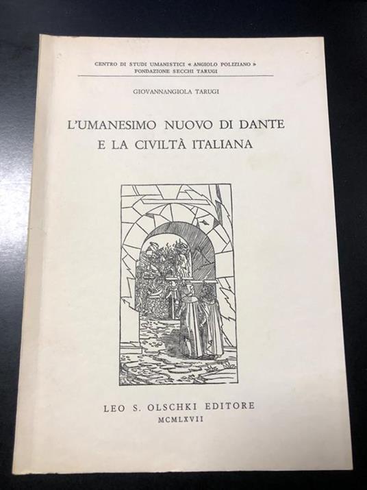 L' umanesimo nuovo di Dante e la civiltà italiana. Leo S. Olschki Editore 1967 - copertina