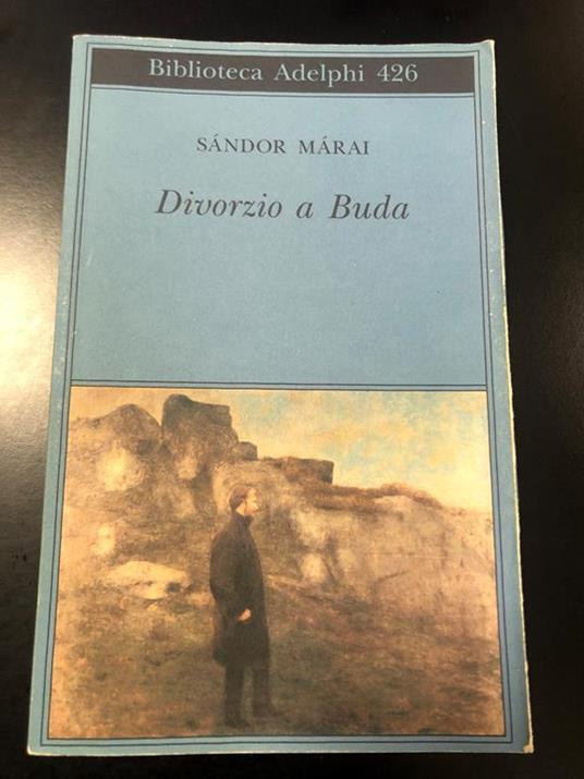 Divorzio a Buda. Adelphi 2002 - Sándor Márai - copertina