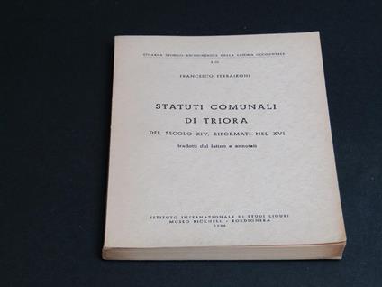 Statuti comunali di Triora del secolo XIV, riformati nel XVI. Istituto Internazionale di Studi Liguri. 1956 - I - Francesco Ferrari - copertina