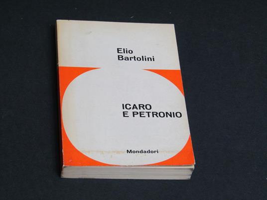 Icaro e Petronio. Arnoldo Mondadori Editore. 1962-I - Elio Bartolini - copertina